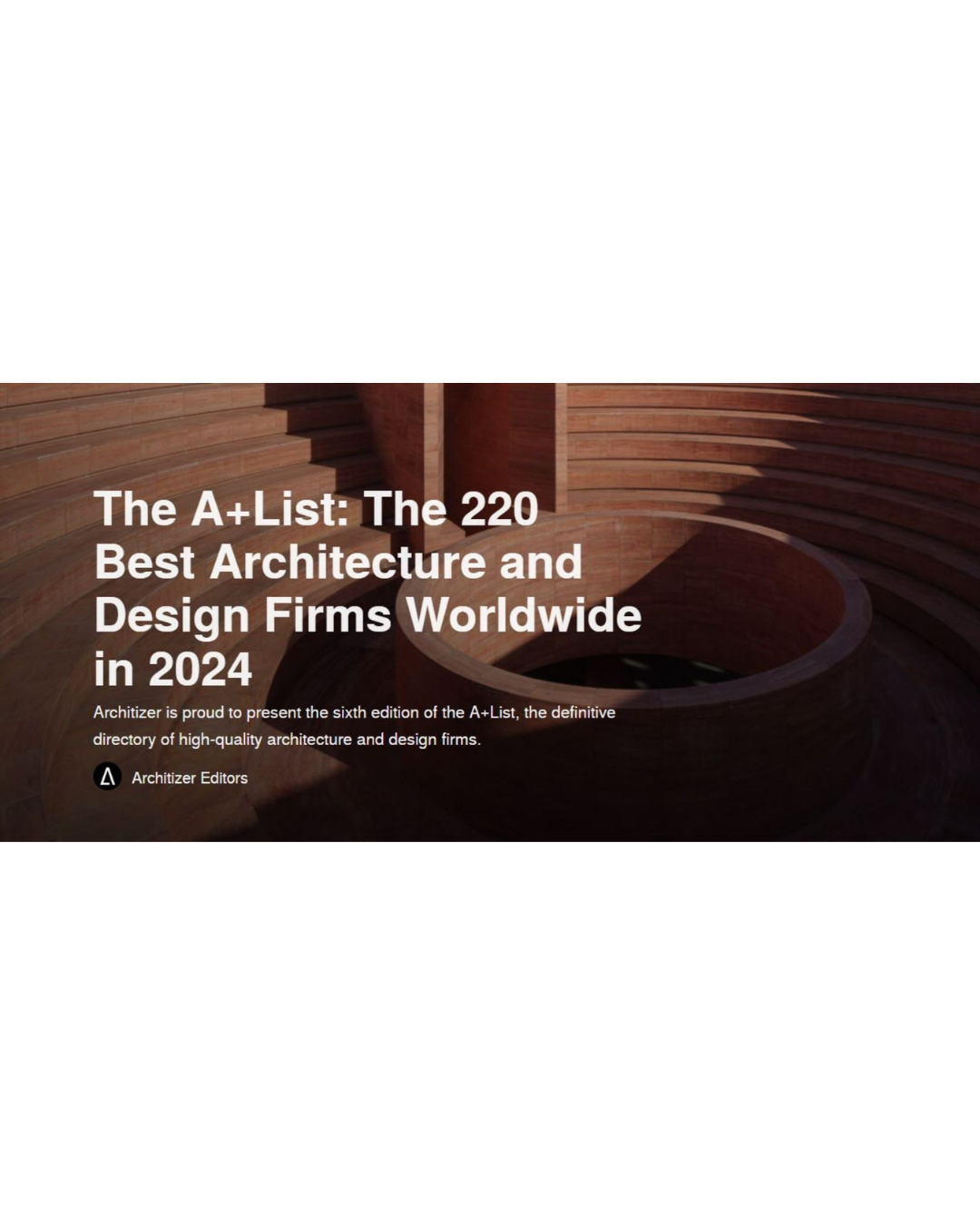 Proudly part of the A+List: The 220 Best Architecture and Design Firms Worldwide in 2024